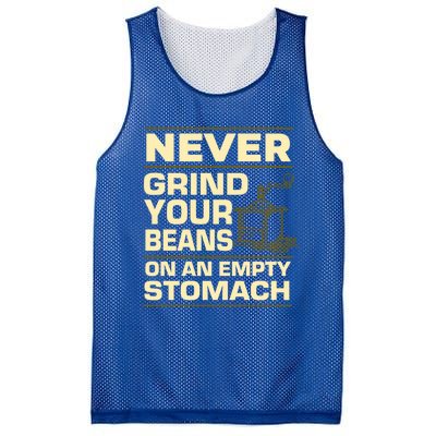 Coffee Making Never Grind Your Beans On An Empty Stomach Cute Gift Mesh Reversible Basketball Jersey Tank