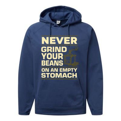 Coffee Making Never Grind Your Beans On An Empty Stomach Cute Gift Performance Fleece Hoodie