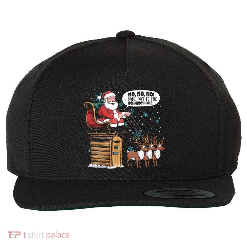Christmas Meme No No No I Said Off To Schmidt House Gift Wool Snapback Cap