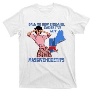 Call Me New England Cause Ive Got Massivechusetts T-Shirt