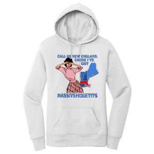 Call Me New England Cause Ive Got Massivechusetts Women's Pullover Hoodie