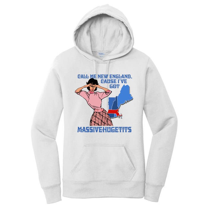 Call Me New England Cause Ive Got Massivechusetts Women's Pullover Hoodie