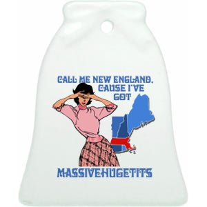 Call Me New England Cause Ive Got Massivechusetts Ceramic Bell Ornament