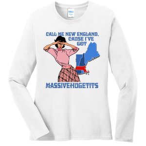 Call Me New England Cause Ive Got Massivechusetts Ladies Long Sleeve Shirt