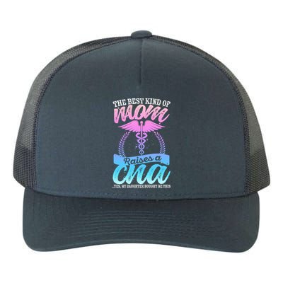 Cna Mom Nurse Week The Best Kind Of Mom Raises A Cna Certifi Cool Gift Yupoong Adult 5-Panel Trucker Hat