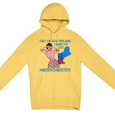 Call Me New England Cause I Got Massivehugetits Premium Pullover Hoodie