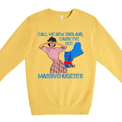 Call Me New England Cause I Got Massivehugetits Premium Crewneck Sweatshirt