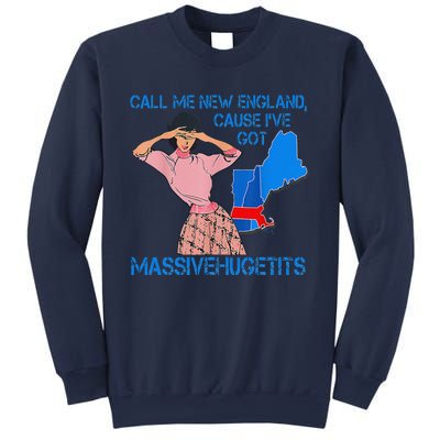 Call Me New England Cause I Got Massivehugetits Sweatshirt