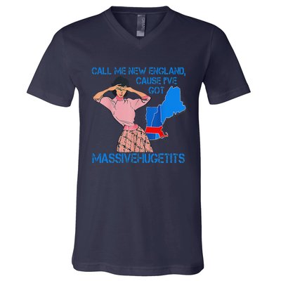 Call Me New England Cause I Got Massivehugetits V-Neck T-Shirt