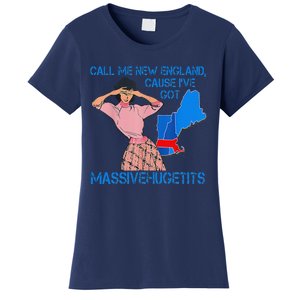 Call Me New England Cause I Got Massivehugetits Women's T-Shirt