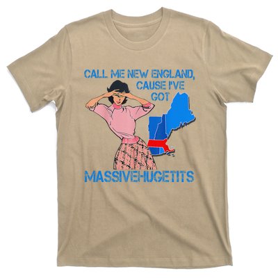 Call Me New England Cause I Got Massivehugetits T-Shirt