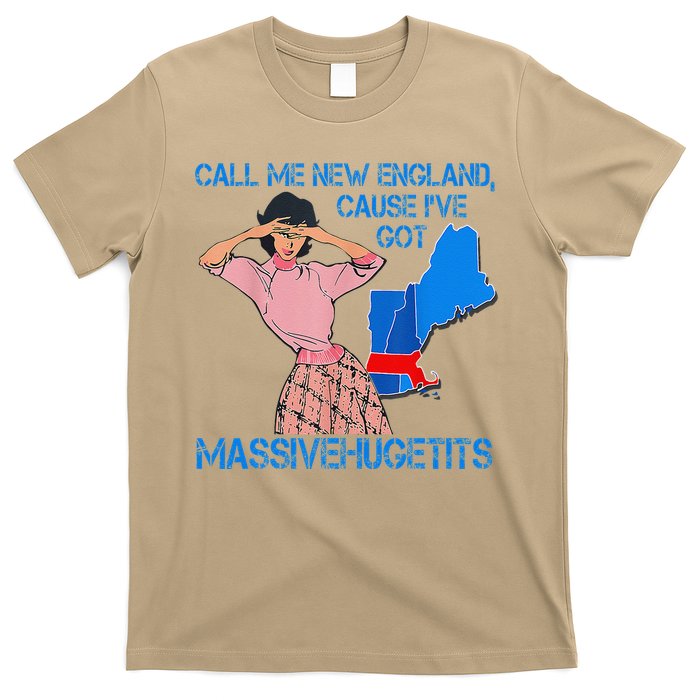 Call Me New England Cause I Got Massivehugetits T-Shirt