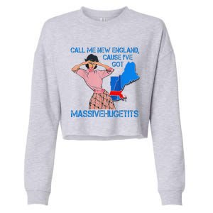 Call Me New England Cause I Got Massivehugetits Cropped Pullover Crew