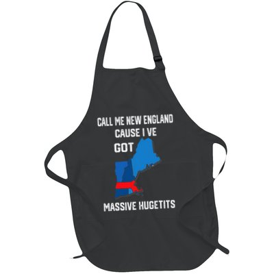 Call Me New England Cause I Ve Got Massive Hugetits Full-Length Apron With Pockets