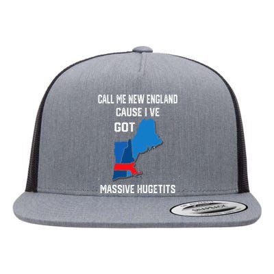 Call Me New England Cause I Ve Got Massive Hugetits Flat Bill Trucker Hat