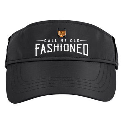 Call Me Old Fashioned Whiskey Vintage Pun Tee Adult Drive Performance Visor