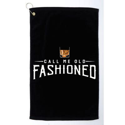 Call Me Old Fashioned Whiskey Vintage Pun Tee Platinum Collection Golf Towel