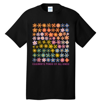 Celebrate Minds Of All Kinds Neurodiversity Tall T-Shirt