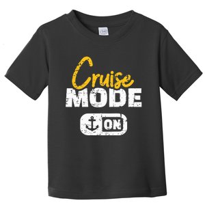 Cruise Mode On Toddler T-Shirt