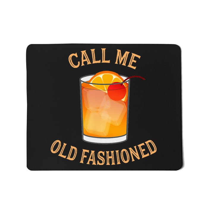 Call Me Old Fashioned Bartender Classic Cocktail Mixologist Mousepad