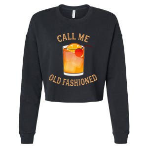 Call Me Old Fashioned Bartender Classic Cocktail Mixologist Cropped Pullover Crew