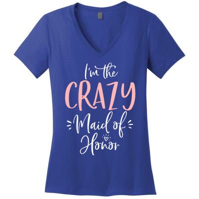 Crazy Maid Of Honor Funny Group Matching Bachelorette Party Gift Women's V-Neck T-Shirt