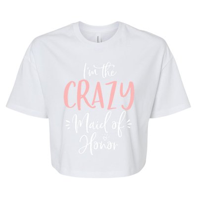 Crazy Maid Of Honor Funny Group Matching Bachelorette Party Gift Bella+Canvas Jersey Crop Tee