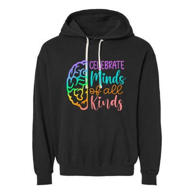 Celebrate Minds Of All Kinds Neurodiversity Autism Awareness Garment-Dyed Fleece Hoodie