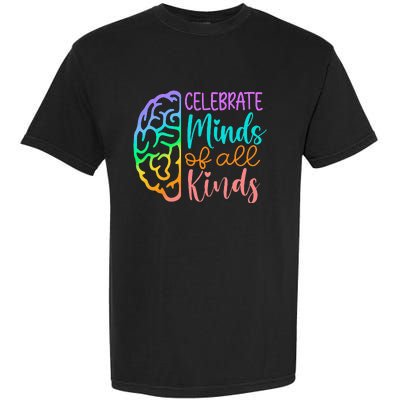 Celebrate Minds Of All Kinds Neurodiversity Autism Awareness Garment-Dyed Heavyweight T-Shirt