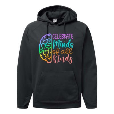 Celebrate Minds Of All Kinds Neurodiversity Autism Awareness Performance Fleece Hoodie