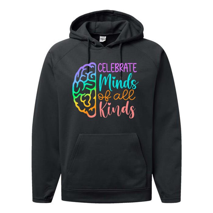 Celebrate Minds Of All Kinds Neurodiversity Autism Awareness Performance Fleece Hoodie