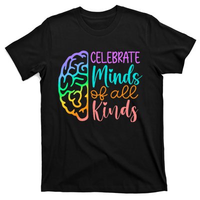 Celebrate Minds Of All Kinds Neurodiversity Autism Awareness T-Shirt