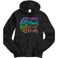 Celebrate Minds Of All Kinds Neurodiversity Autism Awareness Tie Dye Hoodie