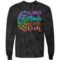 Celebrate Minds Of All Kinds Neurodiversity Autism Awareness Tie-Dye Long Sleeve Shirt