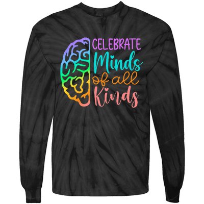 Celebrate Minds Of All Kinds Neurodiversity Autism Awareness Tie-Dye Long Sleeve Shirt