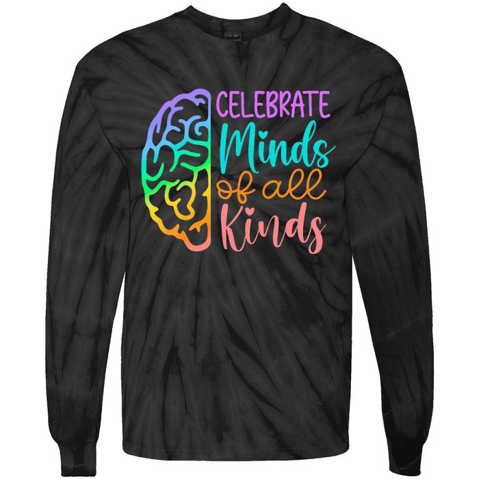 Celebrate Minds Of All Kinds Neurodiversity Autism Awareness Tie-Dye Long Sleeve Shirt