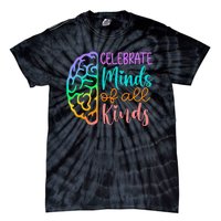 Celebrate Minds Of All Kinds Neurodiversity Autism Awareness Tie-Dye T-Shirt