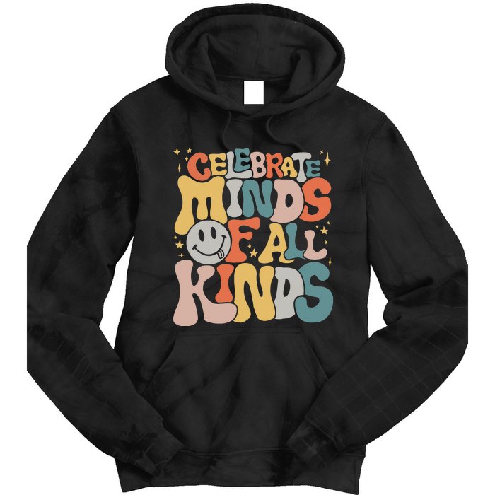 Celebrate Minds Of All Kinds Neurodiversity Autism Awareness Tie Dye Hoodie