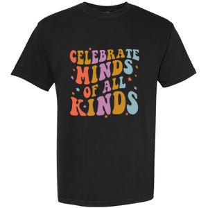 Celebrate Minds of All Kinds Neurodiversity Autism Awareness Garment-Dyed Heavyweight T-Shirt