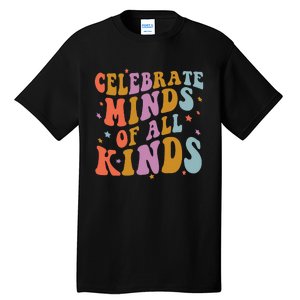 Celebrate Minds of All Kinds Neurodiversity Autism Awareness Tall T-Shirt