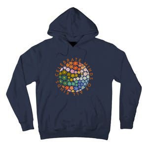 Celebrate Minds Of All Kinds Flowers Neurodiversity Autism Tall Hoodie