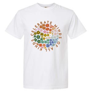 Celebrate Minds Of All Kinds Flowers Neurodiversity Autism Garment-Dyed Heavyweight T-Shirt