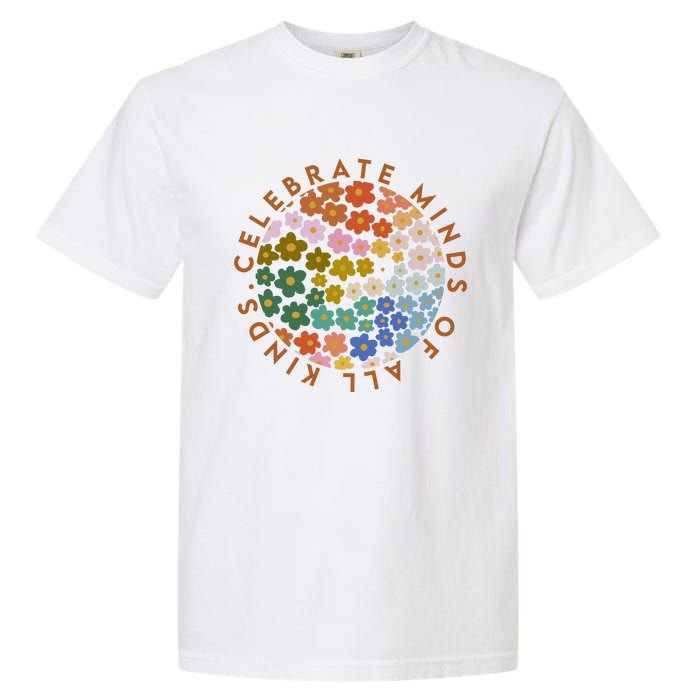 Celebrate Minds Of All Kinds Flowers Neurodiversity Autism Garment-Dyed Heavyweight T-Shirt