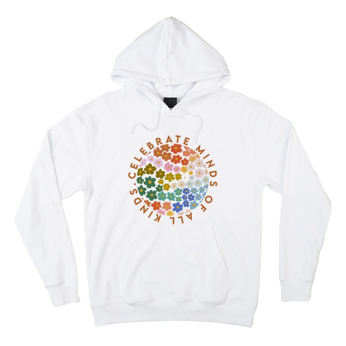 Celebrate Minds Of All Kinds Flowers Neurodiversity Autism Hoodie