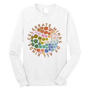 Celebrate Minds Of All Kinds Flowers Neurodiversity Autism Long Sleeve Shirt