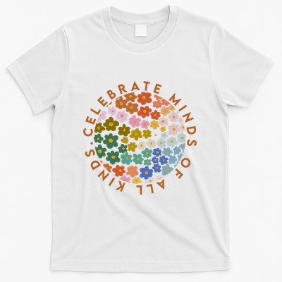Celebrate Minds Of All Kinds Flowers Neurodiversity Autism T-Shirt