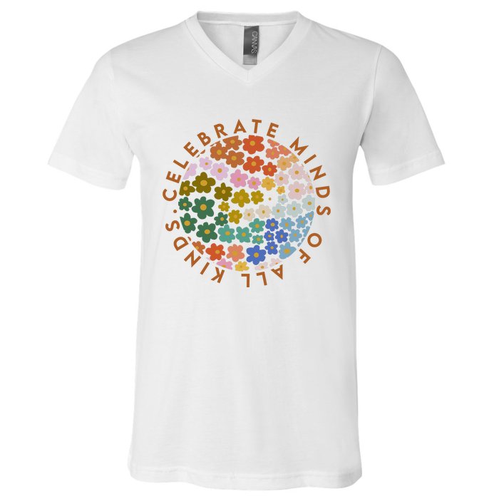 Celebrate Minds Of All Kinds Flowers Neurodiversity Autism V-Neck T-Shirt