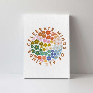 Celebrate Minds Of All Kinds Flowers Neurodiversity Autism Canvas