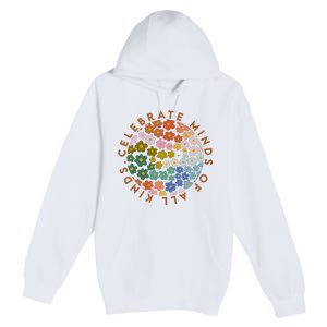 Celebrate Minds Of All Kinds Flowers Neurodiversity Autism Premium Pullover Hoodie