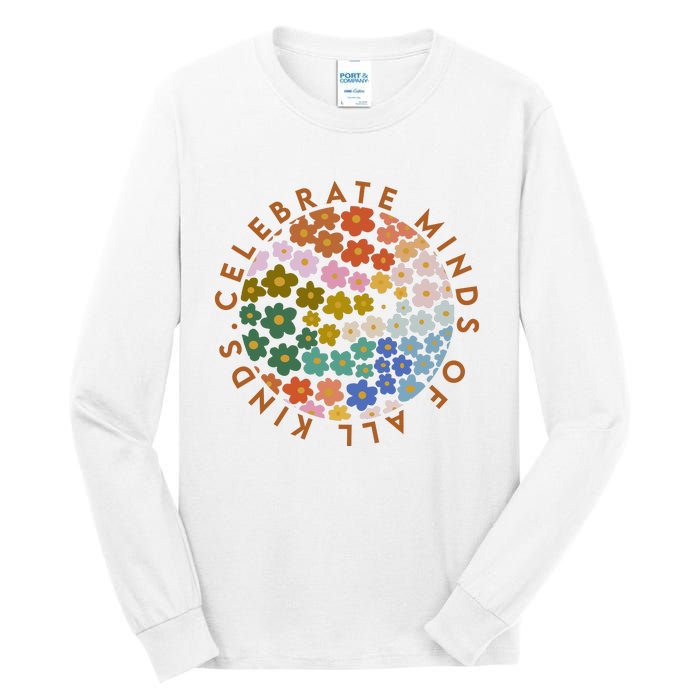 Celebrate Minds Of All Kinds Flowers Neurodiversity Autism Tall Long Sleeve T-Shirt